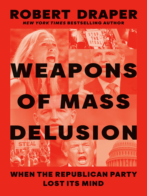 Title details for Weapons of Mass Delusion by Robert Draper - Available